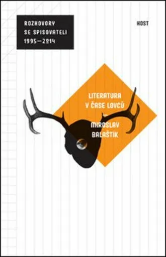 Literatura v čase lovců - Miroslav Balaštík