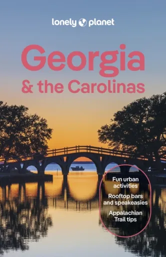 Lonely Planet Georgia & the Carolinas - Regis St Louis, Lonely Planet, Kevin Raub, Rachel Chang, Amy C Balfour, Emily Matchar, Caroline Eubanks