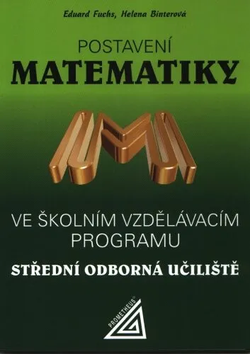 Postavení matematiky ve školním vzdělávacím programu SOU - Eduard Fuchs