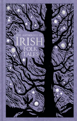 The Anthology of Irish Folk Tales - Folk Tales Authors