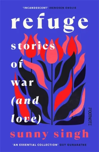 Refuge: Stories of War (and Love) - Sunny Singh