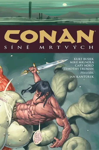Conan Síně mrtvých - Mike Mignola, Kurt Busiek, Cary Nord, Truman Timothy