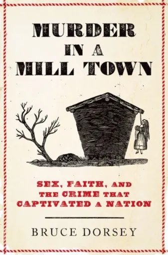 Murder in a Mill Town - Bruce  Dorsey
