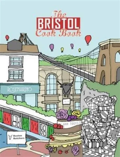 The Bristol Cook Book - Kate Eddison
