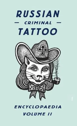 Russian Criminal Tattoo Encyclopaedia Volume II - FUEL