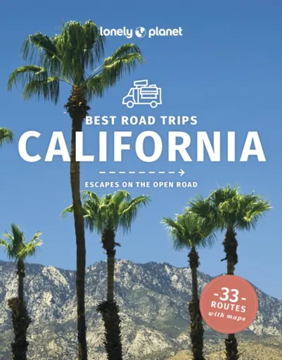 Lonely Planet Best Road Trips California - Michael Grosberg, Brett Atkinson, Lonely Planet, Alison Bing, Brash Celeste, Andrew Bender, Jade Bremner, B