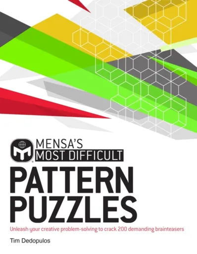 Mensa's Most Difficult Pattern Puzzles - Tim Dedopulos, Mensa Ltd