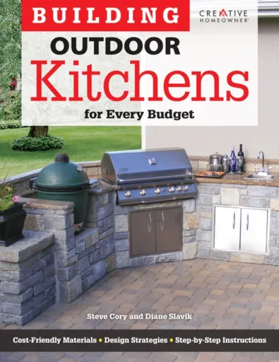 Building Outdoor Kitchens for Every Budget - Steve Cory