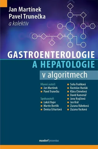 Gastroenterologie a hepatologie v algoritmech - kolektiv autorů, Trunečka Pavel, Pavel Martínek