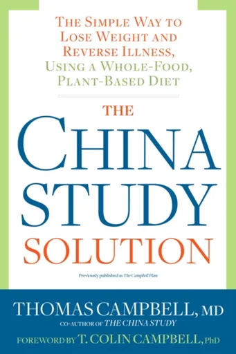 The China Study Solution - Thomas Campbell