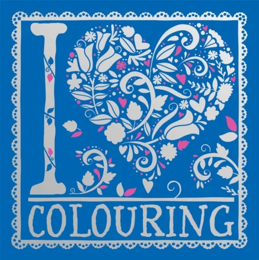 I Heart Colouring - Felicity French