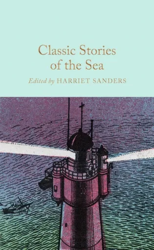 Classic Stories of the Sea - Harriet Sanders
