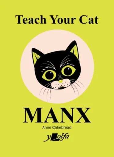 Teach Your Cat Manx - Anne Cakebread