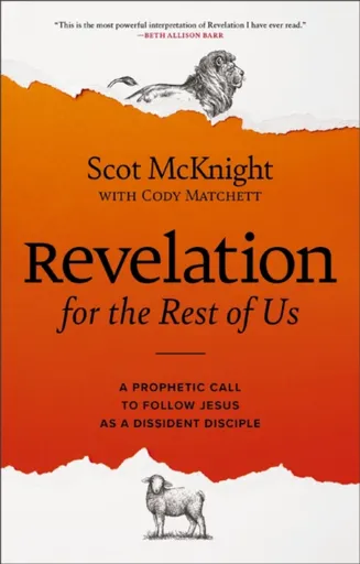 Revelation for the Rest of Us - Scot McKnight, Cody Matchett