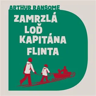 Zamrzlá loď kapitána Flinta - Arthur Ransome - audiokniha