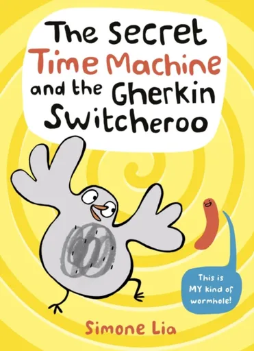 The Secret Time Machine and the Gherkin Switcheroo - Simone Lia