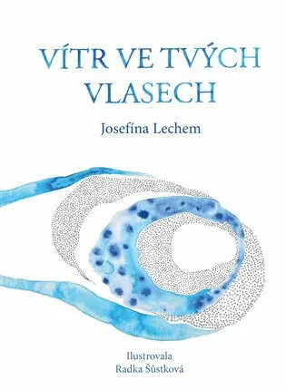 Vítr ve tvých vlasech - Josefína Lechem, Radka Šůtková