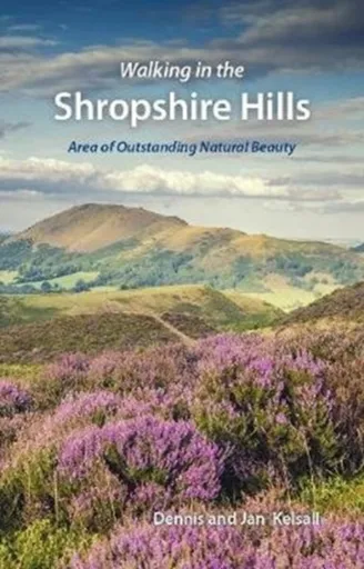 Walking in the Shropshire Hills - Dennis Kelsall, Jan Kelsall