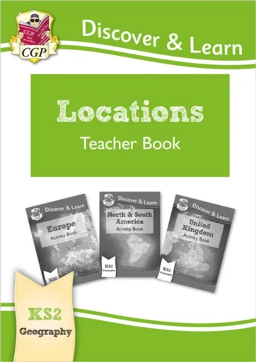 KS2 Geography Discover & Learn: Locations - Europe, UK and Americas Teacher Book - CGP Books