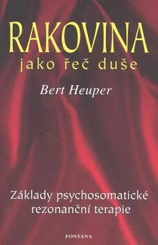Rakovina jako řeč duše - Bert Heuper