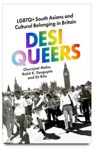 Desi Queers - Churnjeet Mahn, Rohit K. Dasgupta, DJ Ritu