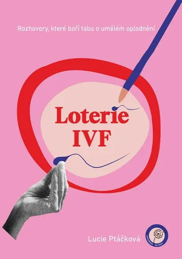Loterie IVF - Lucie Ptáčková