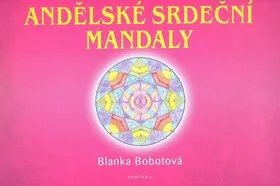 Andělské srdeční mandaly - Blanka Bobotová