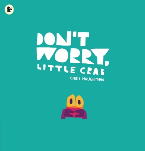Don't Worry, Little Crab - Haughton Chris
