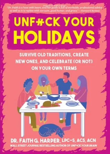 Unfuck Your Holidays - Faith G. Harper