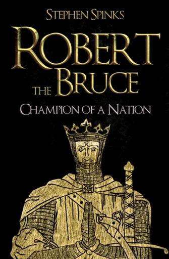 Robert the Bruce - Stephen Spinks