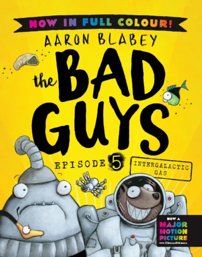 The Bad Guys 5 Colour Edition: Intergalactic Gas - Aaron Blabey