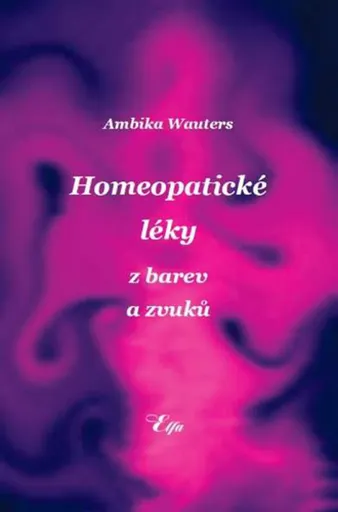 Homeopatické léky z barev a zvuků - Ambika Wautersová