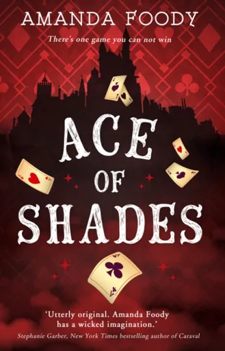 Ace Of Shades - Amanda Foody