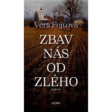 Zbav nás od zlého: Vinařská krimi z padesátých let 20. století (978-80-243-9179-3)