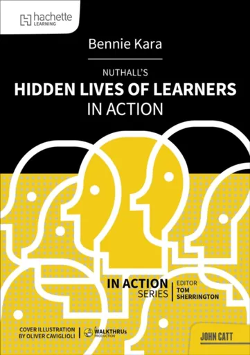Nuthall's Hidden Lives of Learners in Action - Bennie Kara