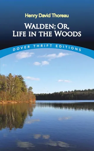 Walden: Or, Life in the Woods - Henry David Thoreau
