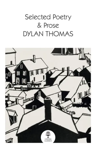 Selected Poetry & Prose - Dylan Thomas