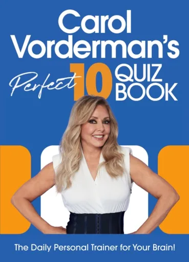 Carol Vordermanâ€™s Perfect 10 Quiz Book - Carol Vorderman