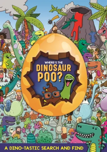 Where's the Dinosaur Poo? Search and Find - Alex Hunter