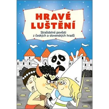 Hravé luštění Strašidelné pověsti z českých a slovenských hradů (978-80-7353-701-2)