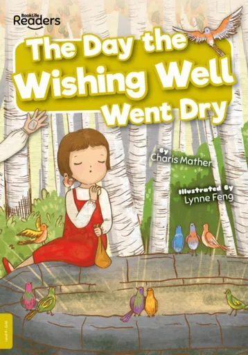 The Day the Wishing Well Went Dry - Charis Mather
