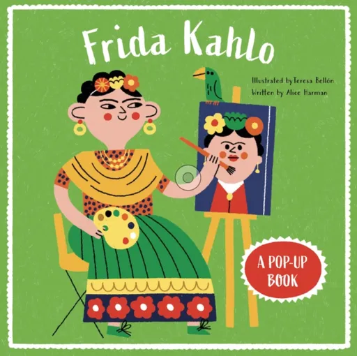 Frida Kahlo: A Pop-Up Book - Alice Harman