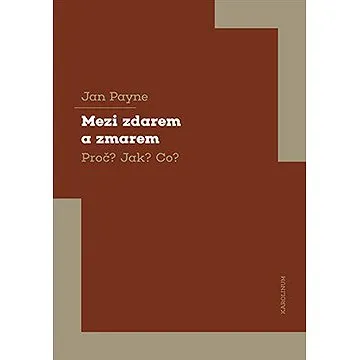 Mezi zdarem a zmarem (9788024647616)