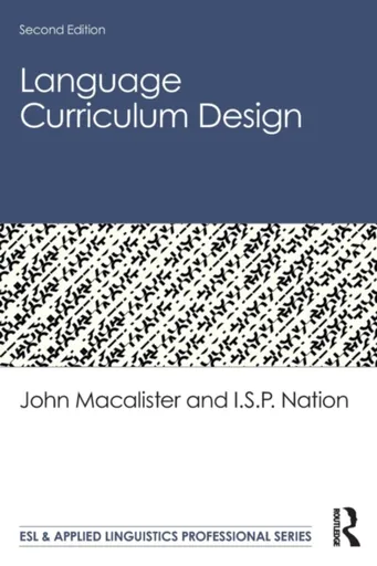 Language Curriculum Design - I.S.P.  Nation, John Macalister