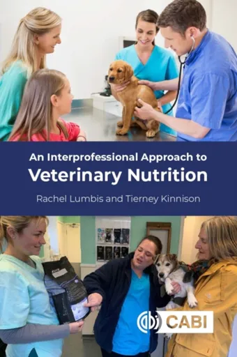 An Interprofessional Approach to Veterinary Nutrition - Rachel  Lumbis, Tierney  Kinnison