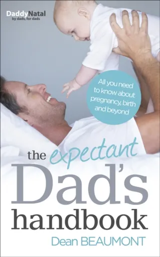 The Expectant Dad's Handbook - Dean Beaumont