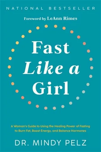 Fast Like a Girl - Dr. Mindy Pelz