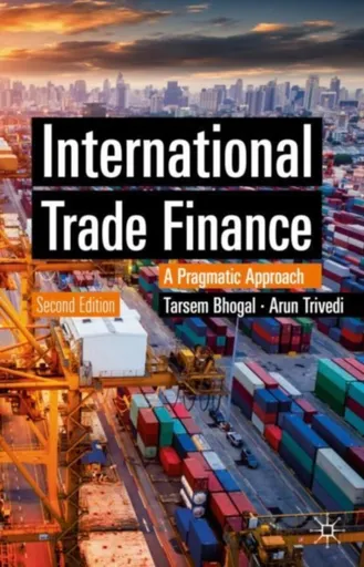 International Trade Finance - Arun Trivedi, Tarsem Bhogal