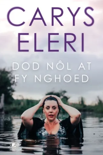 Dod Nol at fy Nghoed - Carys Eleri