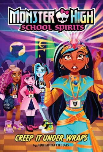 Creep It Under Wraps (Monster High School Spirits #2) - Adrianna Cuevas